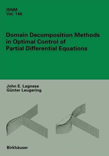 John E. Lagnese, Günter Leugering - Domain Decomposition Methods in Optimal Control of Partial Differential Equations, Inbunden