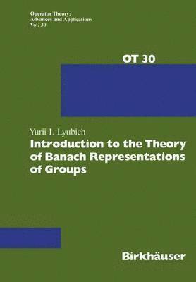 bokomslag Introduction to the Theory of Banach Representations of Groups