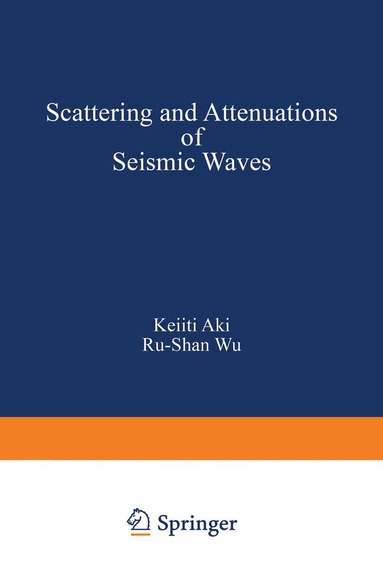 AKI, WU - Scattering and Attenuations of Seismic Waves, Part I, Häftad