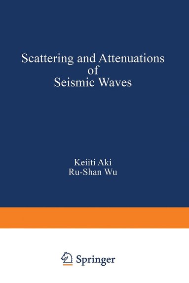 bokomslag Scattering and Attenuations of Seismic Waves, Part I