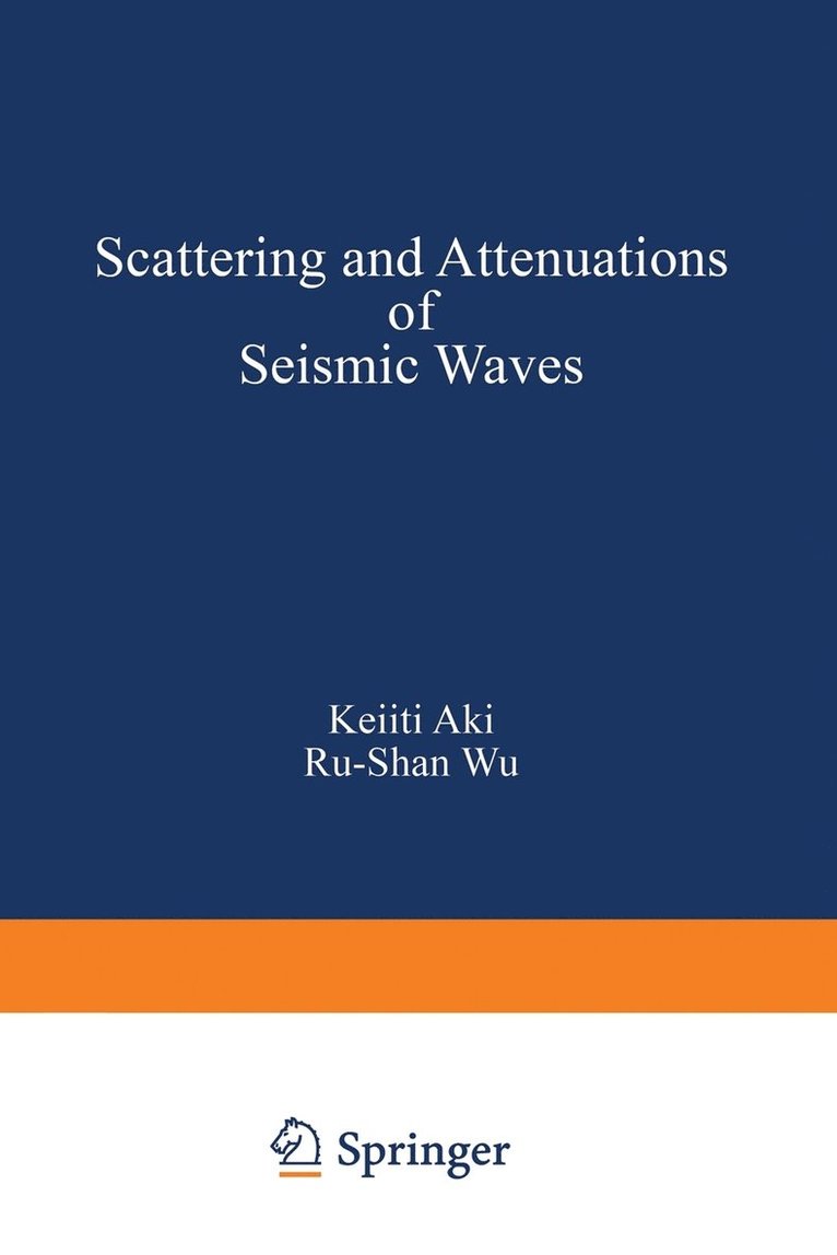 Scattering and Attenuations of Seismic Waves, Part I 1
