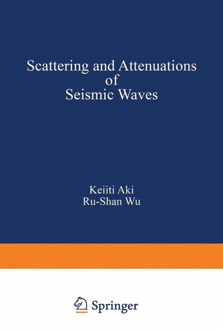 AKI, WU, Aki, Wu, Dana Sing-Yung Ed. Sing-Yung Ed. Sin Wu - Scattering and Attenuations of Seismic Waves, Part I, Häftad