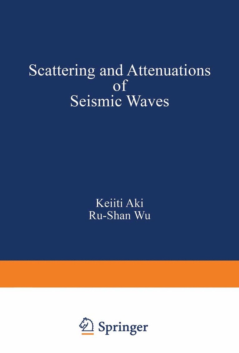 Scattering and Attenuations of Seismic Waves, Part I 1