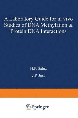 bokomslag A laboratory guide for in vivo studies of DNA methylation and protein/DNA interactions