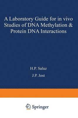 Saluz, Jost - laboratory guide for in vivo studies of DNA methylation and protein/DNA interactions, Häftad