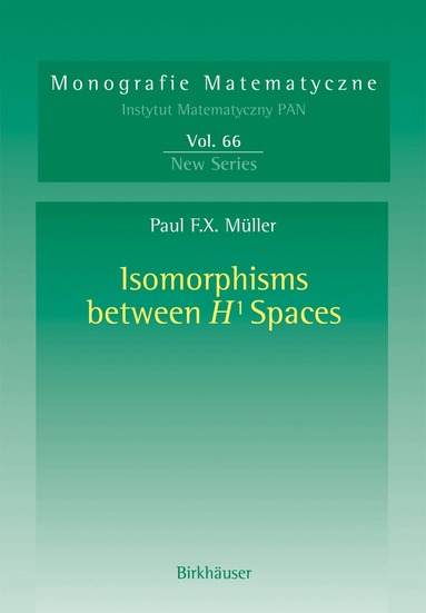 Paul F.X. Müller - Isomorphisms Between H¹ Spaces, Inbunden