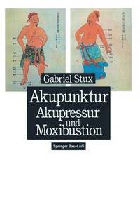 bokomslag Akupunktur, Akupressur und Moxibustion