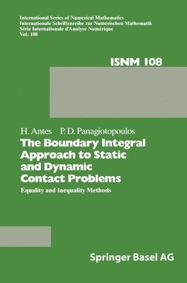 Heinz Antes, P. D. Panagiotopoulos - Boundary Integral Approach to Static and Dynamic Contact Problems, Inbunden