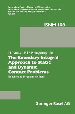 Heinz Antes, P. D. Panagiotopoulos, H. Antes, P.D. Panagiotopoulos - Boundary Integral Approach to Static and Dynamic Contact Problems, Inbunden
