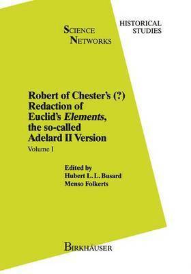 Robert of Chesters Redaction of Euclids Elements, the so-called Adelard II Version 1