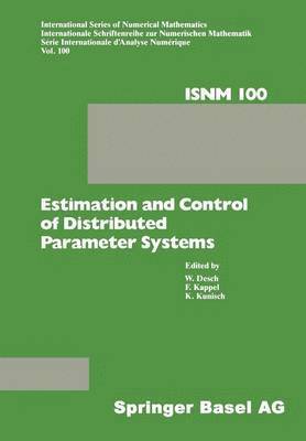 Estimation and Control of Distributed Parameter Systems 1
