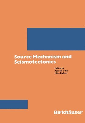 Udias, Buforn, Agustin Udias, Elisa Buforn - Source Mechanism and Seismotectonics, Häftad