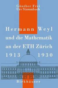 bokomslag Hermann Weyl und die Mathematik an der ETH Zrich, 19131930