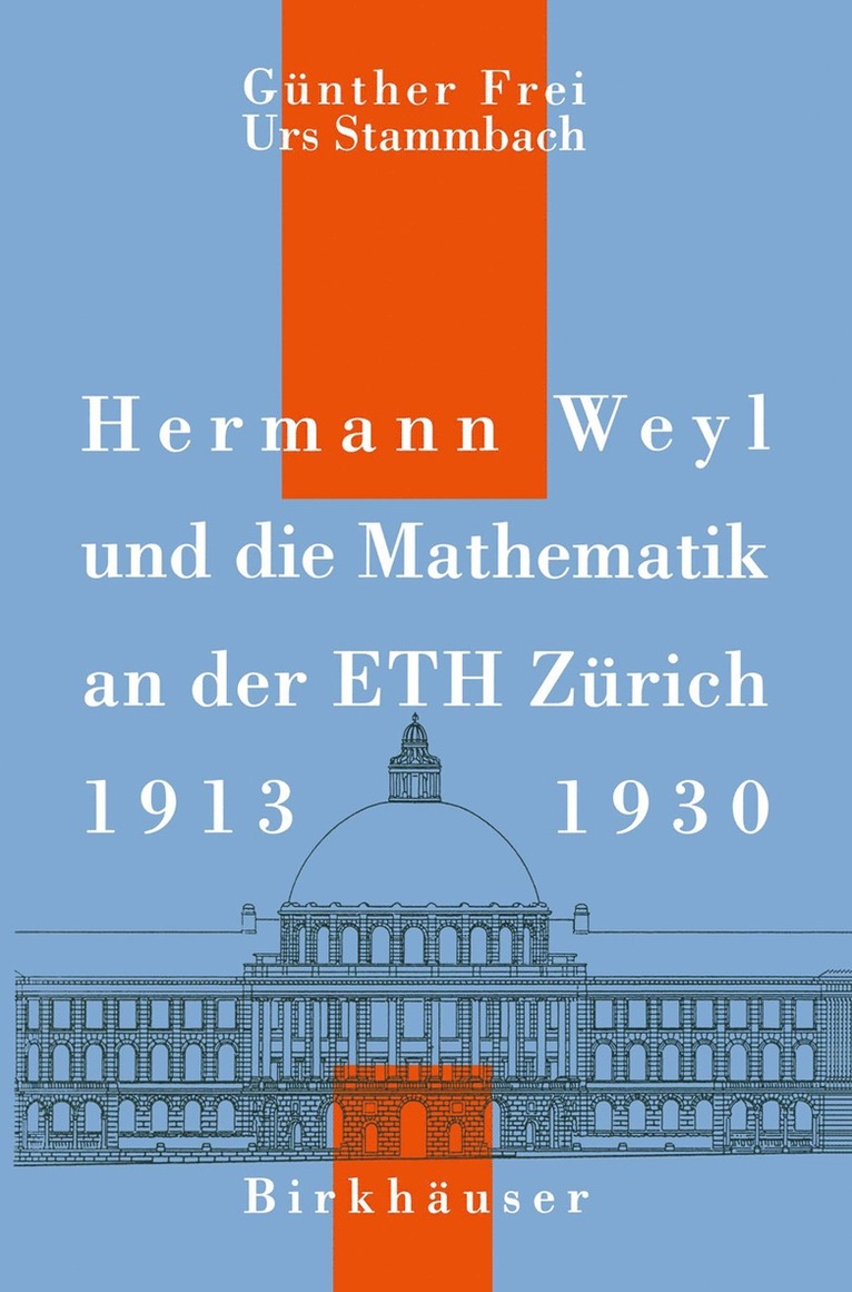 G. Frei, U. Stammbach, Urs Stammbach - Hermann Weyl und die Mathematik an der ETH Zürich, 1913–1930, Inbunden