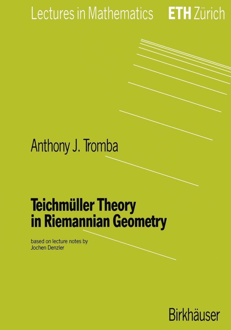 Anthony Tromba - Teichmüller Theory in Riemannian Geometry, Häftad