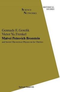 bokomslag Matvei Petrovich Bronstein and the Soviet Theoretical Physics in the Thirties