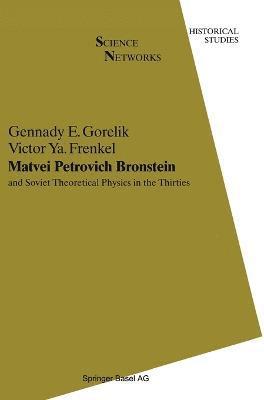 bokomslag Matvei Petrovich Bronstein and the Soviet Theoretical Physics in the Thirties