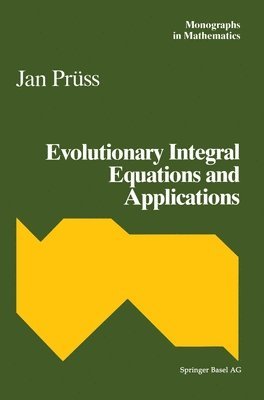 Jan Pruss - Evolutionary Integral Equations and Applications, Inbunden