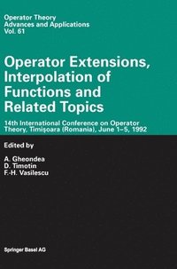 bokomslag Operator Extensions, Interpolation of Functions and Related Topics