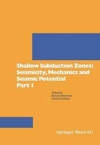 bokomslag Shallow Subduction Zones: Seismicity, Mechanics and Seismic Potential Part 1