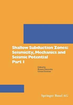 bokomslag Shallow Subduction Zones: Seismicity, Mechanics and Seismic Potential Part 1