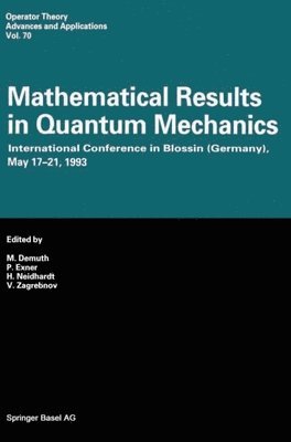 M. Demuth, etc., Pavel Exner, Hagen Neidhardt, Valentin Zagrebnov - Mathematical Results in Quantum Mechanics, Inbunden