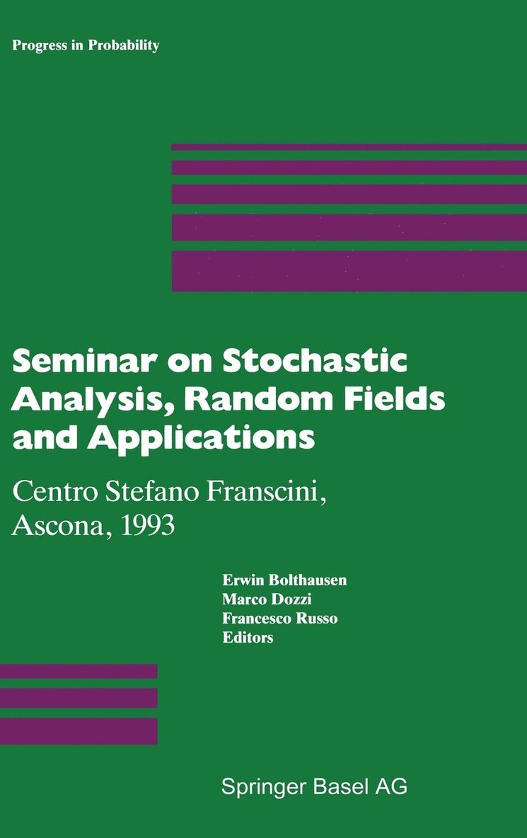 Seminar on Stochastic Analysis, Random Fields and Applications 1