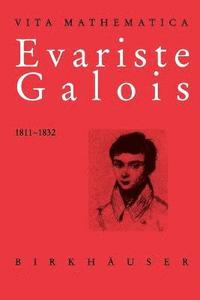 bokomslag Evariste Galois 18111832