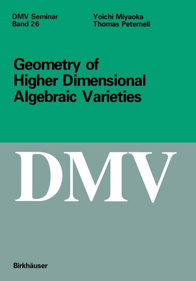 Thomas Peternell, Joichi Miyaoka - Geometry of Higher Dimensional Algebraic Varieties, Häftad