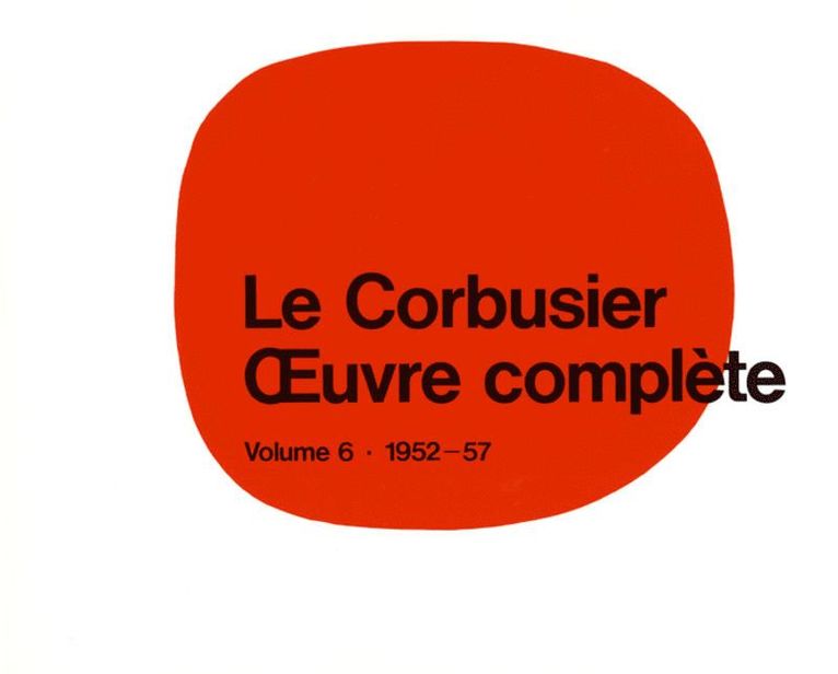Willy Boesiger - Le Corbusier - Œuvre Complète Volume 6: 1952-1957, Inbunden