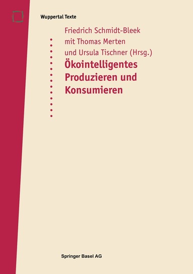 Friedrich Schmidt-Bleek, Ursula Tischner, Thomas Merten - Öko-intelligentes Produzieren und Konsumieren, Häftad