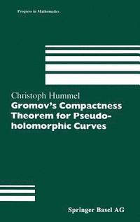 bokomslag Gromovs Compactness Theorem for Pseudo-holomorphic Curves