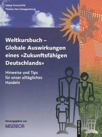 bokomslag Weltkursbuch-Globale Auswirkungen eines Zukunftsfhigen Deutschlands