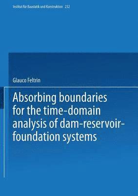 Glauco Feltrin - Absorbing Boundaries for the Time-Domain Analysis of Dam-Reservoir-Foundation Systems, Häftad