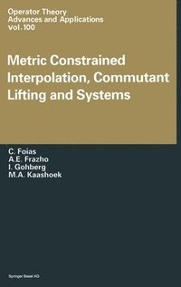 bokomslag Metric Constrained Interpolation, Commutant Lifting and Systems