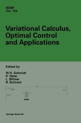 Werner H. Schmidt, etc., Leonhard Bittner, Roland Bulirsch - Variational Calculus, Optimal Control and Applications, Inbunden