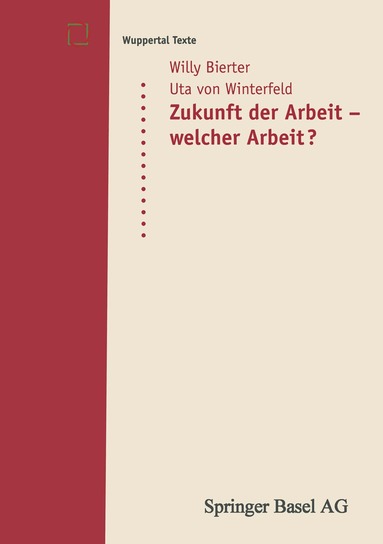 Willy Bierter, Uta von Winterfeld - Zukunft der Arbeit — welcher Arbeit?, Häftad