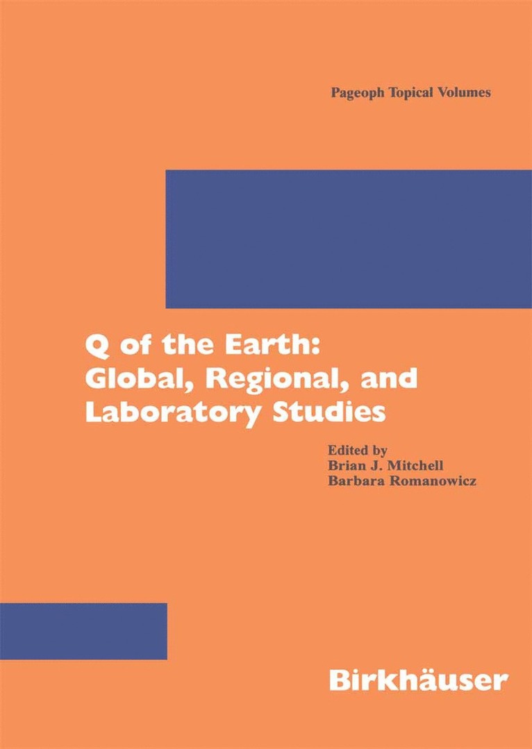 B. J. Mitchell, B. Romanowicz, Barbara Romanowicz, Brian J. Mitchell - Q of the Earth: Global, Regional, and Laboratory Studies, Häftad