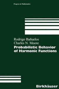 bokomslag Probabilistic Behavior of Harmonic Functions