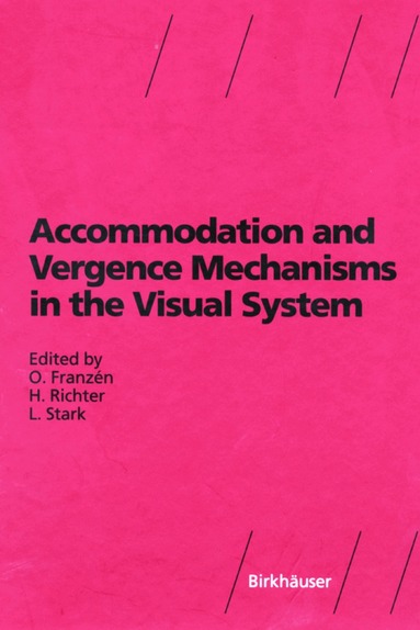 Ove Franzen, Hansn Richter, Lawrence Stark - Accommodation and Vergence Mechanisms in the Visual System, Inbunden