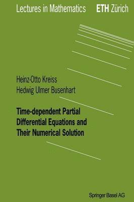 Time-dependent Partial Differential Equations and Their Numerical Solution 1