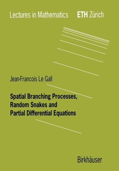 bokomslag Spatial Branching Processes, Random Snakes and Partial Differential Equations