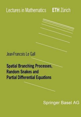 Spatial Branching Processes, Random Snakes and Partial Differential Equations 1