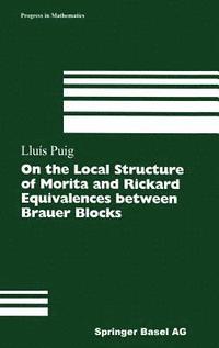 bokomslag On the Local Structure of Morita and Rickard Equivalences between Brauer Blocks