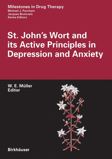 Walter E. Müller - St. John's Wort and its Active Principles in Depression and Anxiety, Inbunden