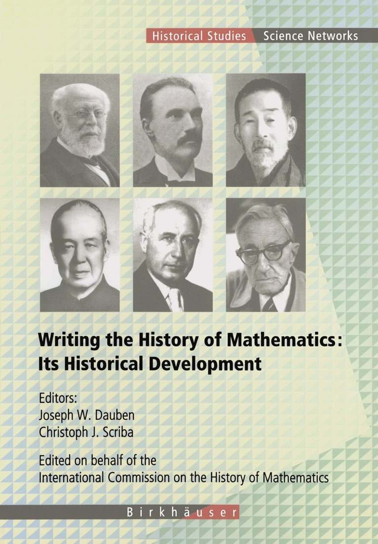 Joseph Warren Dauben, Joseph W. Dauben, Christoph J. Scriba - Writing the History of Mathematics: Its Historical Development, Häftad