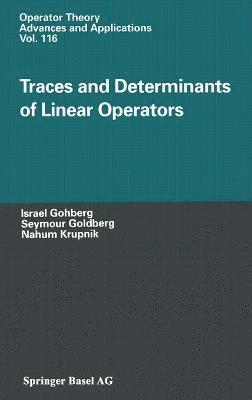 Israel Gohberg, Seymour Goldberg, Naum Krupnik, S. Goldberg, N. Krupnik - Traces and Determinants of Linear Operators, Inbunden