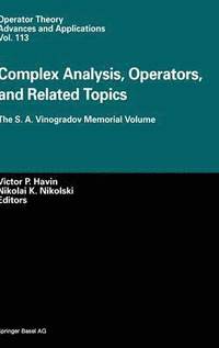 bokomslag Complex Analysis, Operators, and Related Topics