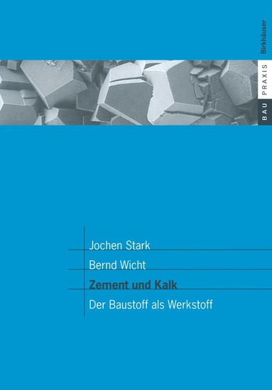 Jochen Stark, Bernd Wicht, F.A. Finger-Institut für Baustoffkunde derBauhaus-Universität Weimar - Zement und Kalk, Häftad