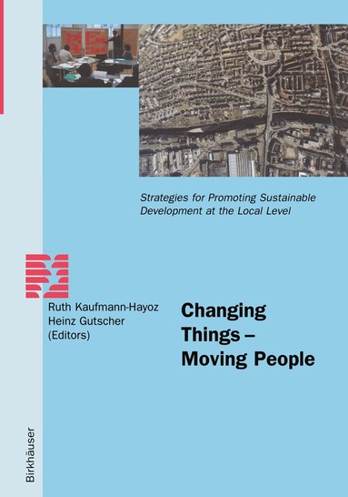 Ruth Kaufmann-Hayoz, Heinz Gutscher - Changing Things — Moving People, Häftad
